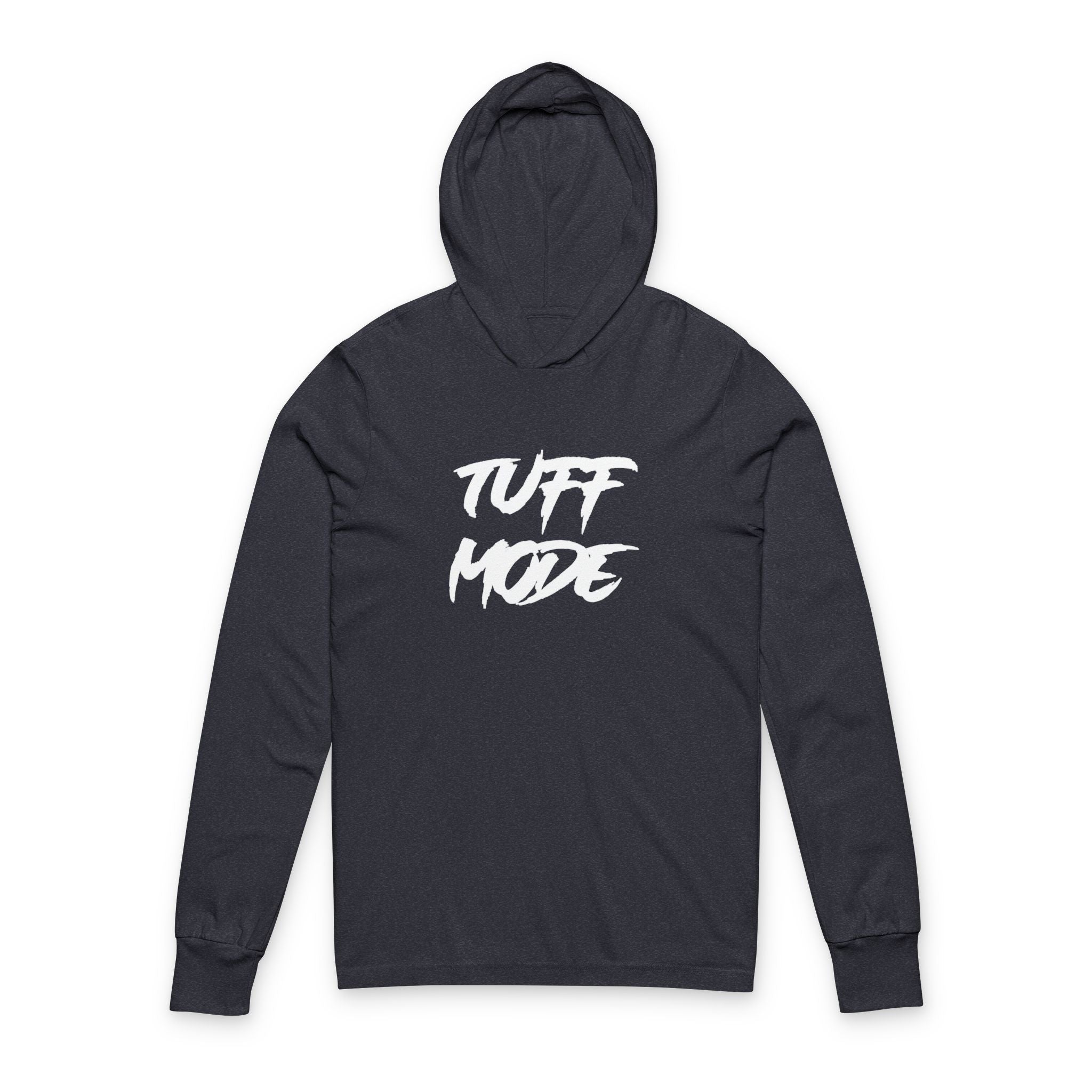 Tuff Mode Hooded Long Sleeve Tee — Motivational Streetwear Hoodie Tee